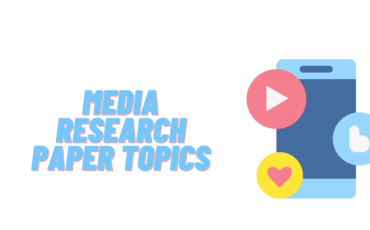 Media Research Paper Topics