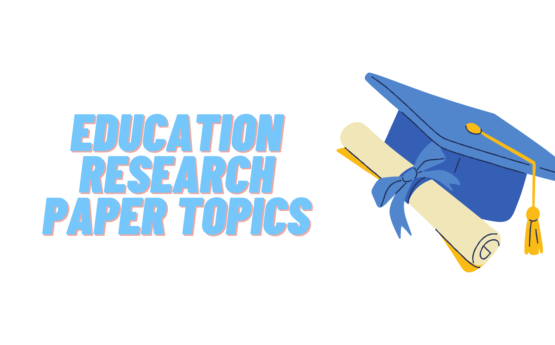 Education Research Paper Topics